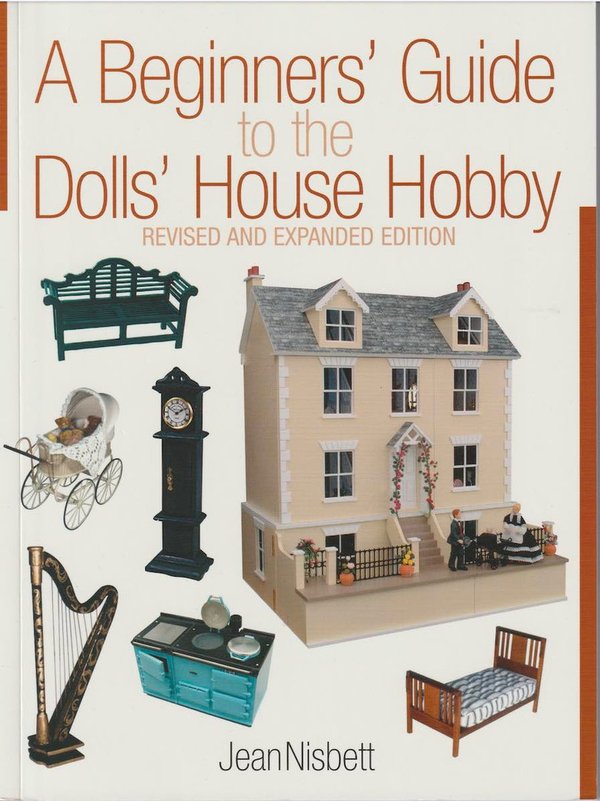 Jean Nisbett: A Beginners' Guide to the Dolls' House Hobby - Revised and Expanded Edition K4 (Käyt)